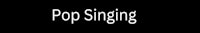 a black background with the words pop singing